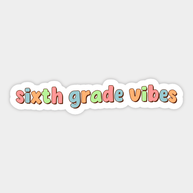 Sixth Grade Vibes Sticker by Mish-Mash